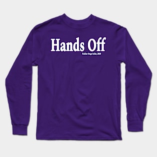 Hands Off. - Nadine Otego Seiler, 2020 - Front Long Sleeve T-Shirt